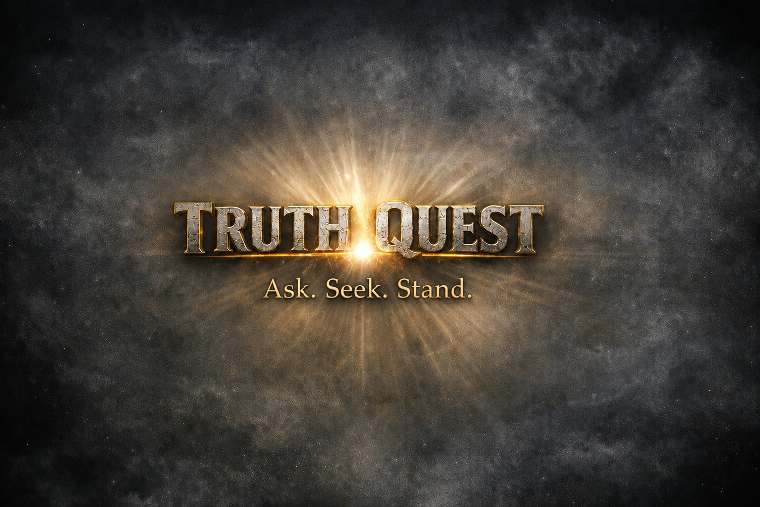 Truth Quest — Ask. Seek. Stand.
